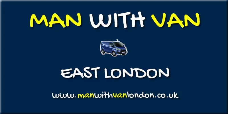MAN WITH VAN EAST LONDON - REMOVALS AND COURIERS